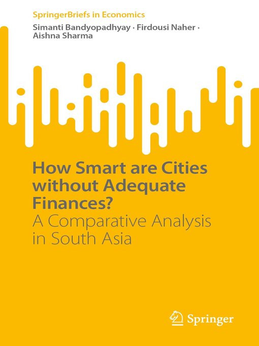 Title details for How Smart are Cities without Adequate Finances? by Simanti Bandyopadhyay - Available